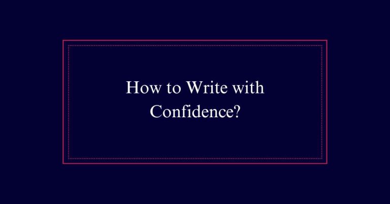 How to Write with Confidence