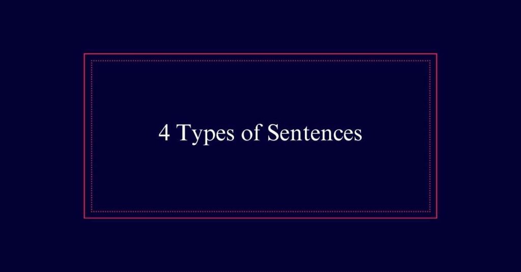 4 Types of Sentences