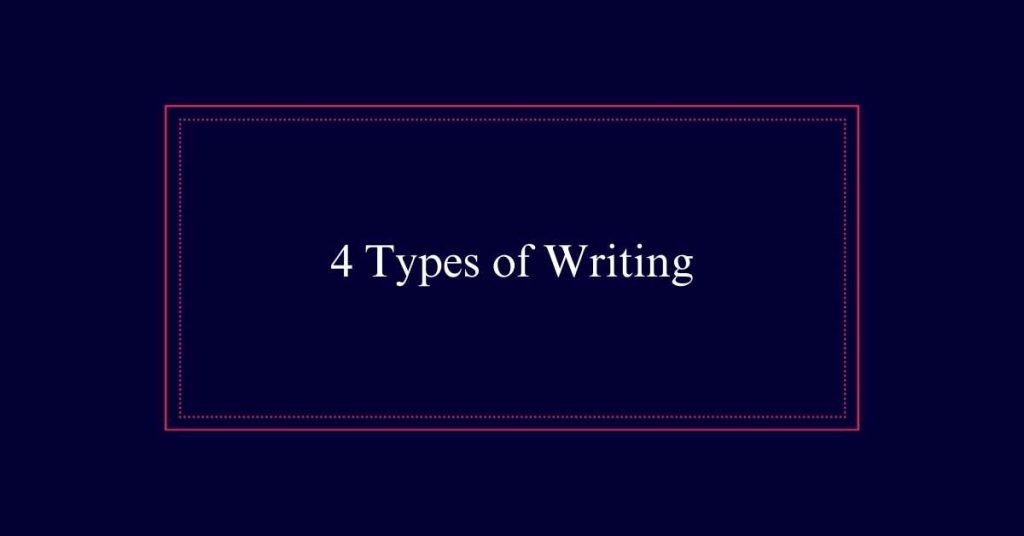 4 Types of Writing