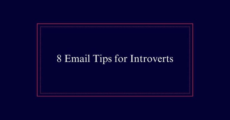 8 Email Tips for Introverts