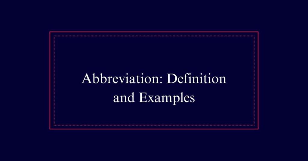 Abbreviation: Definition and Examples