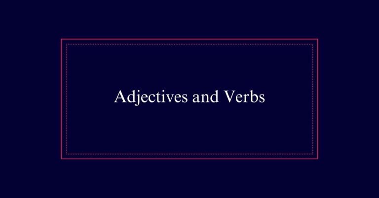 Adjectives and Verbs