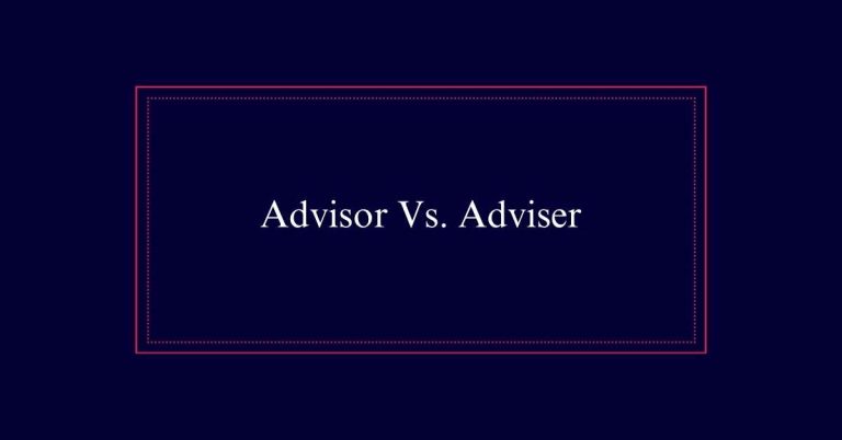 Advisor Vs. Adviser