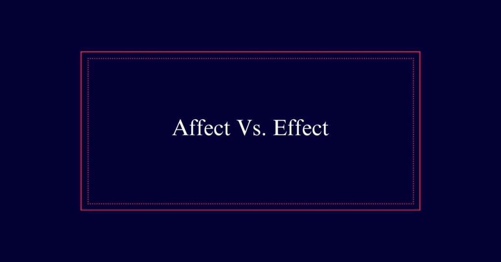 Affect Vs. Effect