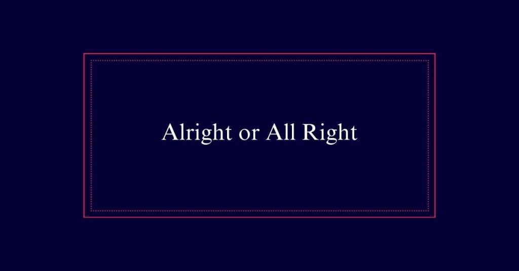 Alright vs All Right