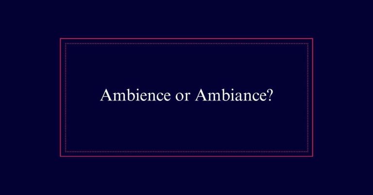 Ambience or Ambiance?