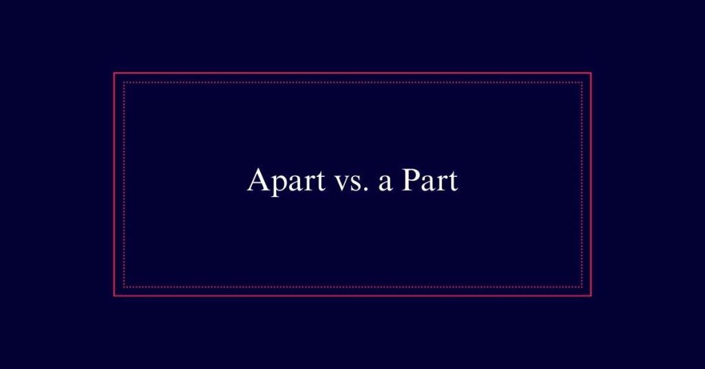 Apart or a Part