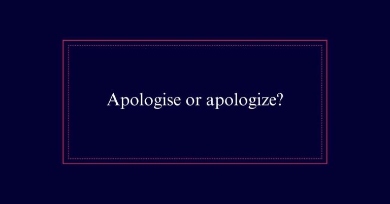 Apologise vs apologize