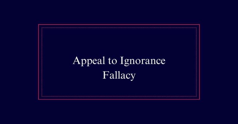 Appeal to Ignorance Fallacy