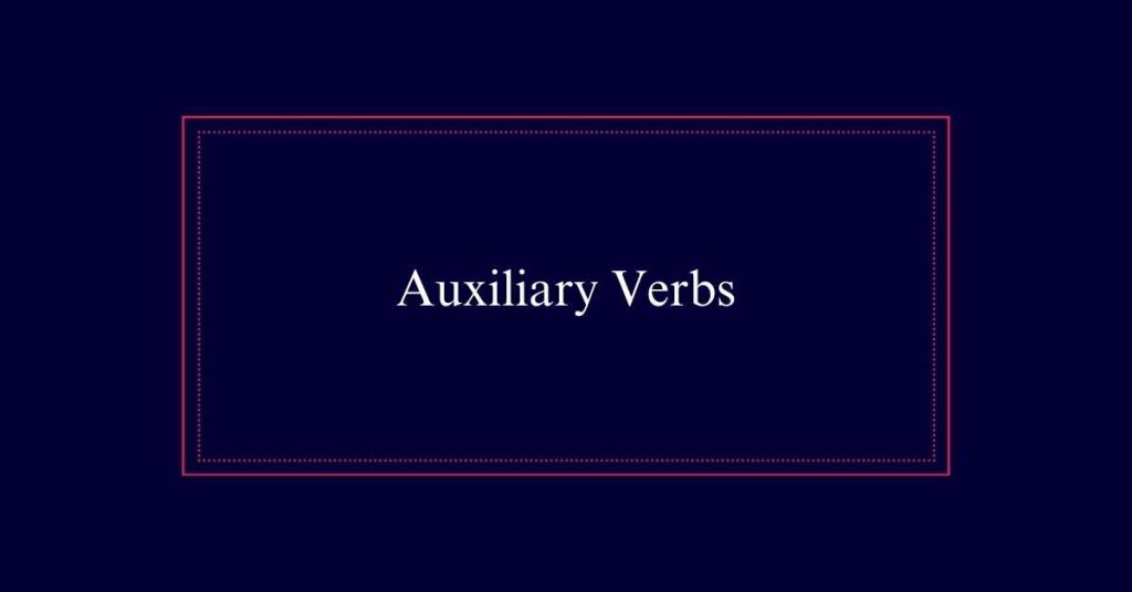 Auxiliary Verbs