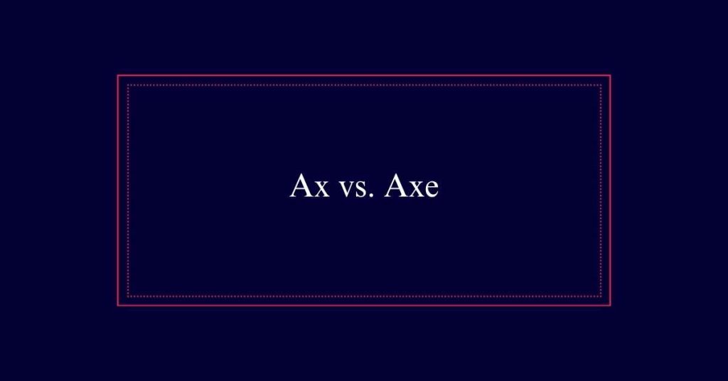 Ax or Axe