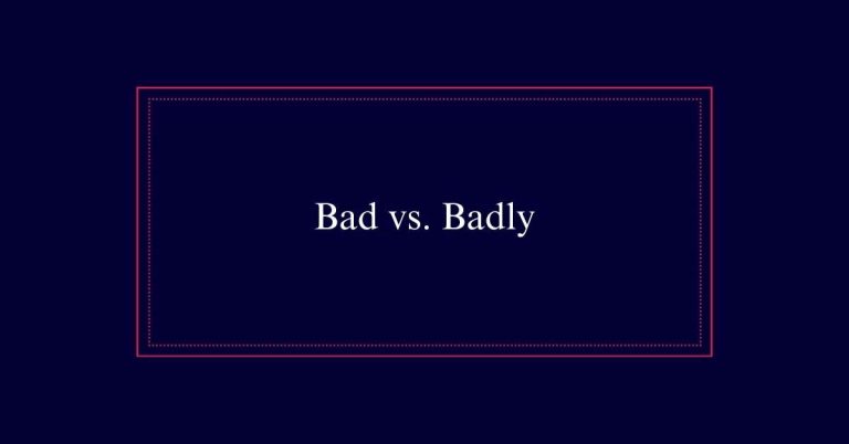 Bad or Badly