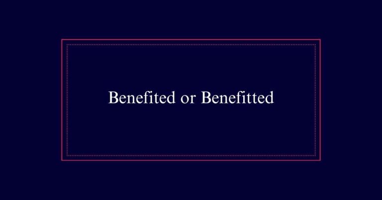 Benefited or Benefitted