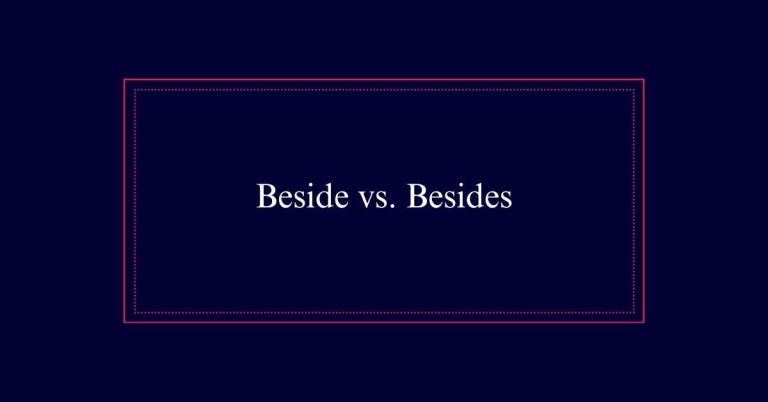 Beside or Besides