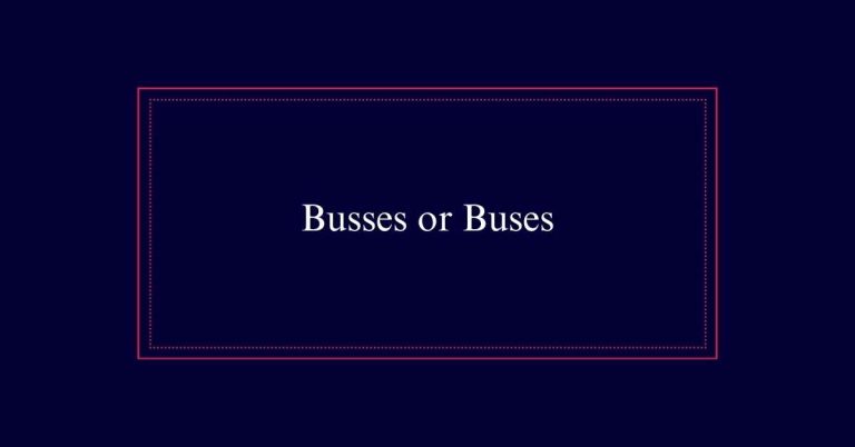 Busses or Buses