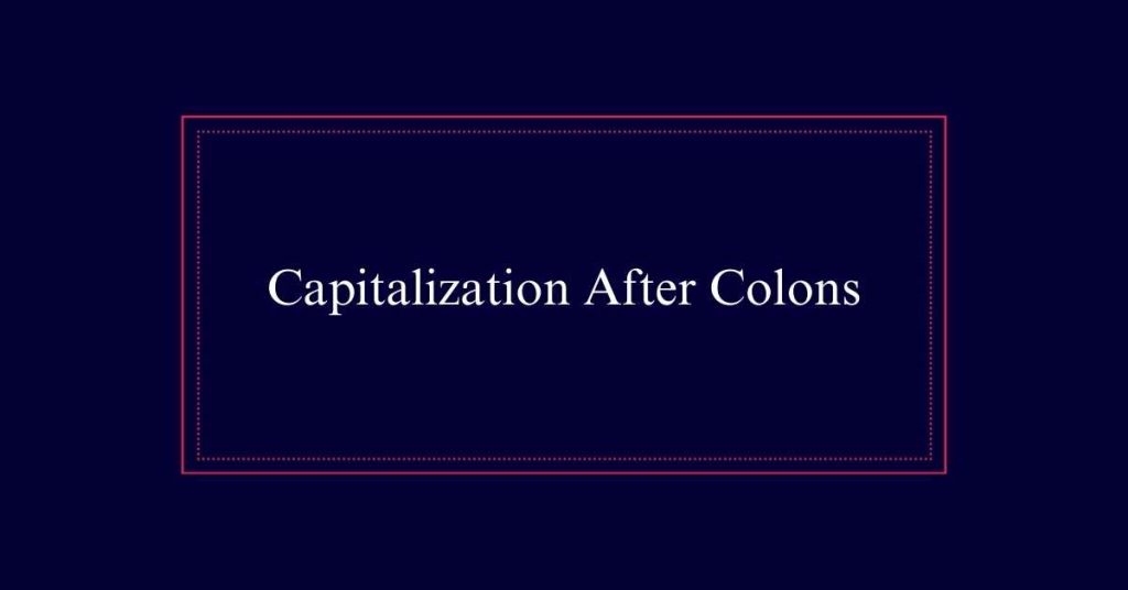 Capitalization After Colons