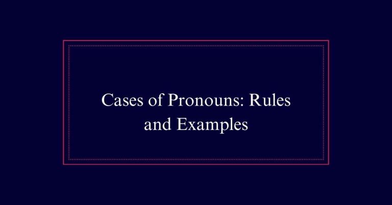 Cases of Pronouns: Rules and Examples