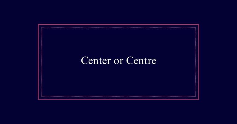 Center or Centre