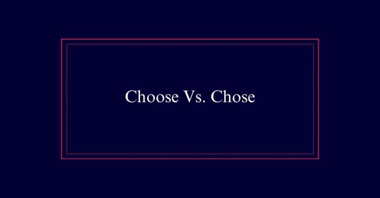 Choose Vs. Chose