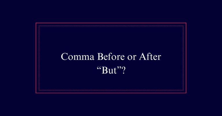 Comma Before or After “But”?