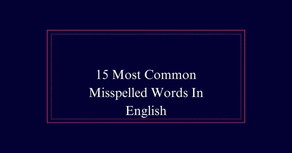 Common Misspelled Words In English