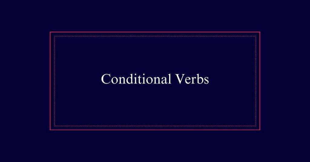 Conditional Verbs