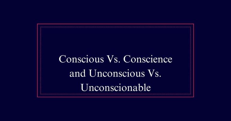 Conscious Vs. Conscience