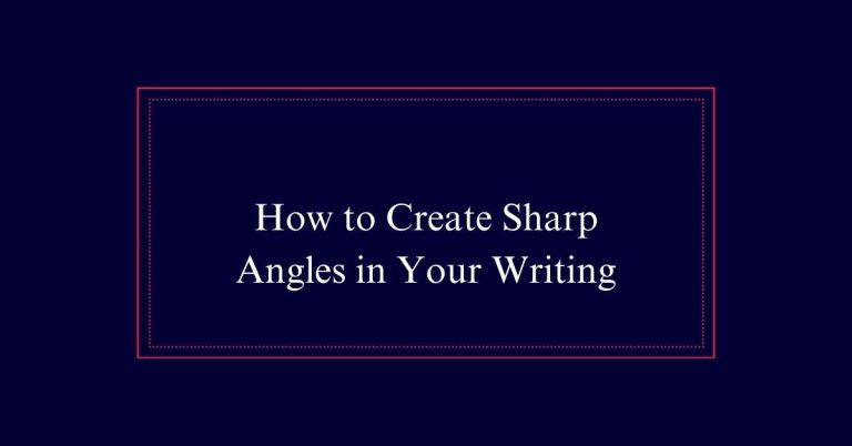 Create Sharp Angles in Your Writing