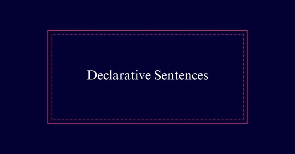 Declarative Sentences