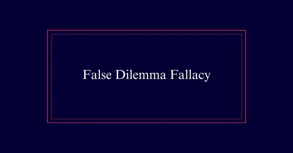 Dilemma Fallacy