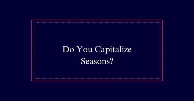 Do You Capitalize Seasons?