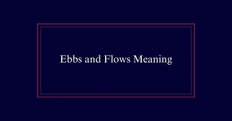 Ebbs and Flows Meaning