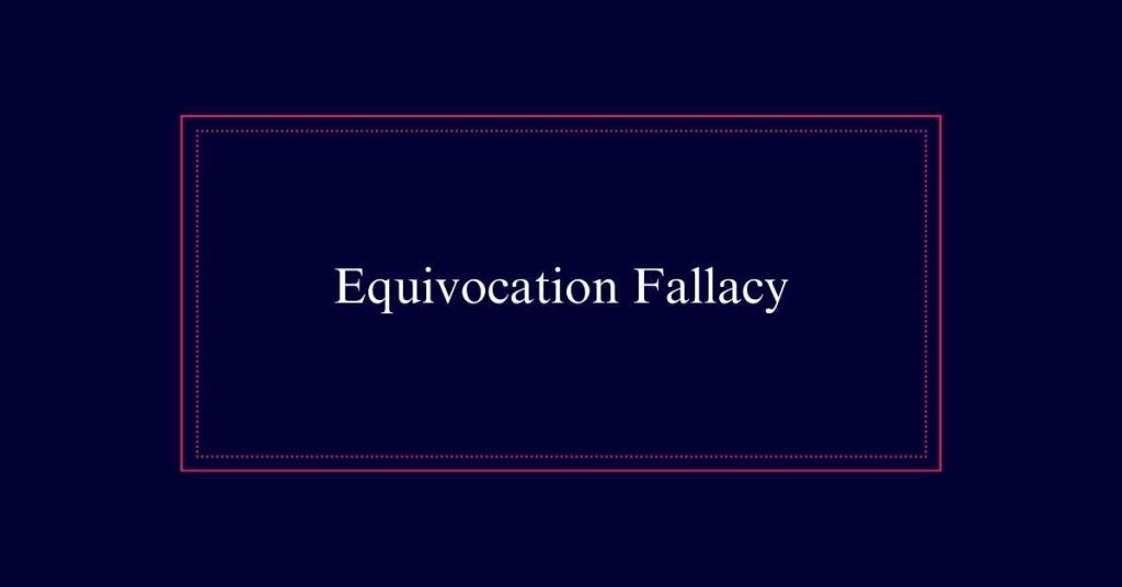 Equivocation Fallacy