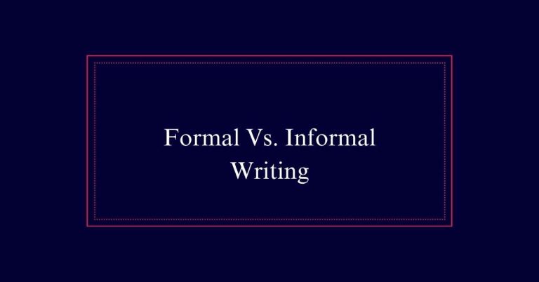 Formal Vs. Informal Writing