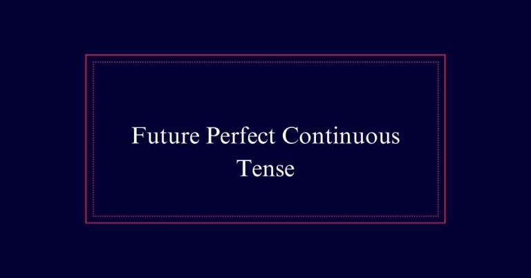 Future Perfect Continuous Tense