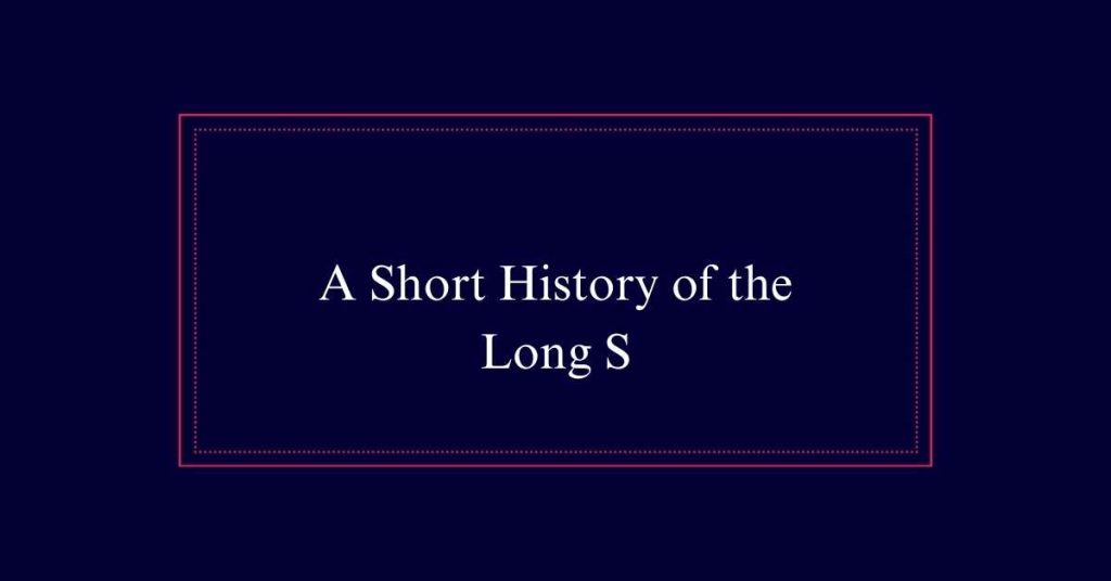 History of the Long S