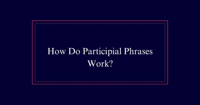 How Do Participial Phrases Work?