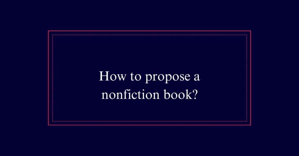 How to propose a nonfiction book?