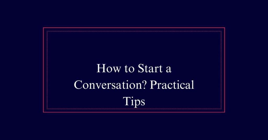 How to Start a Conversation