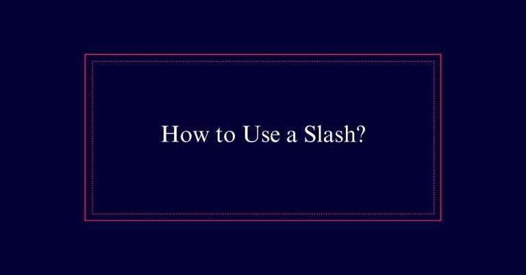 How to Use a Slash?