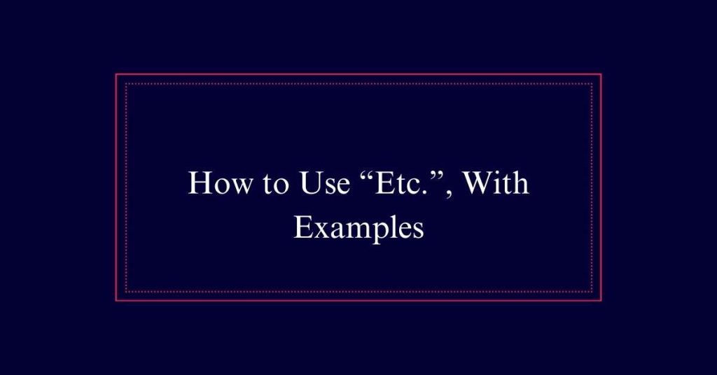 How to Use Etc