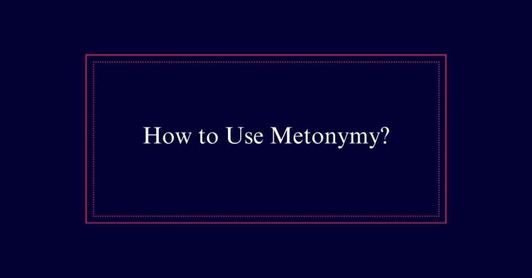 How to Use Metonymy?