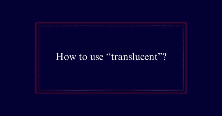 How to use “translucent”?