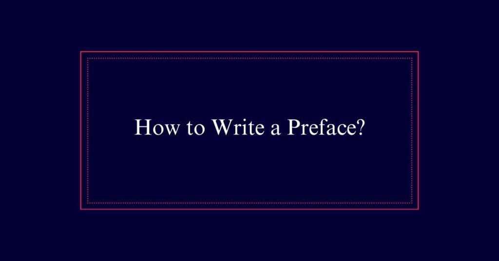 How to Write a Preface?