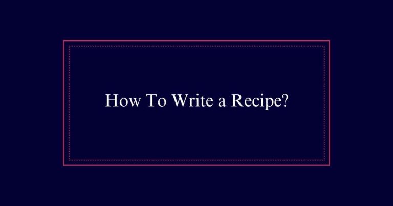 How To Write a Recipe?