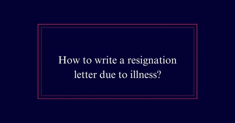 How to write a resignation letter due to illness?