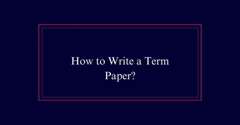 How to Write a Term Paper?