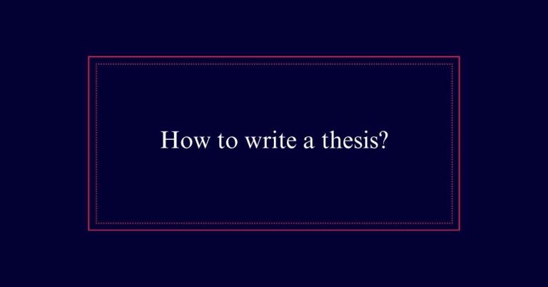 How to write a thesis?