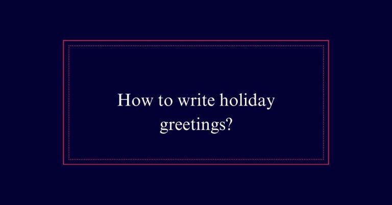 How to write holiday greetings?