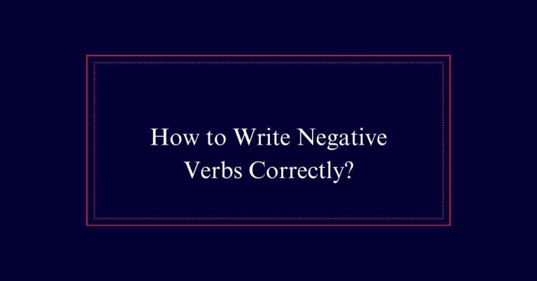 How to Write Negative Verbs Correctly?